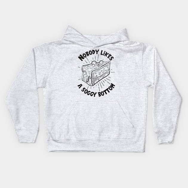 Nobody Likes A Soggy Bottom Baker Baking Bakery Kids Hoodie by IngeniousMerch